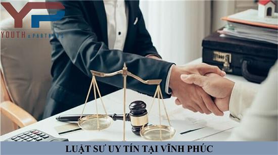 Luật sư uy tín tại Vĩnh Phúc